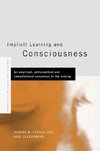 Cleeremans, A: Implicit Learning and Consciousness