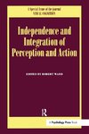 Independence and Integration of Perception and Action