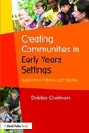 Chalmers, D: Creating Communities in Early Years Settings