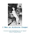 I Was An Airborne Cougar