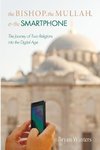The Bishop, the Mullah, and the Smartphone