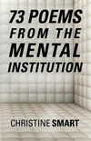 73 Poems from the Mental Institution