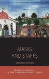 Masks and Staffs