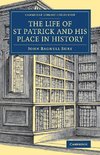 The Life of St Patrick and His Place in History