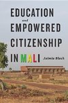 Bleck, J: Education and Empowered Citizenship in Mali