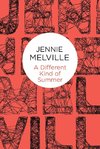 Melville, J: Different Kind of Summer