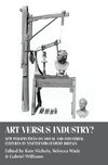 Art versus industry?