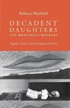 Decadent Daughters and Monstrous Mothers