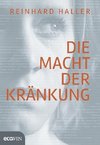 Die Macht der Kränkung