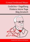 Gedichte / Huttens letzte Tage / Engelberg / Jürg Jenatsch