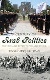 Century of Arab Politics, A