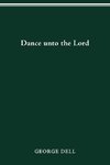 DANCE UNTO THE LORD