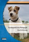 Hundegestützte Pädagogik: Eine Einführung