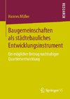 Baugemeinschaften als städtebauliches Entwicklungsinstrument