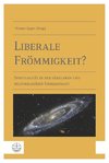 Liberale Frömmigkeit?