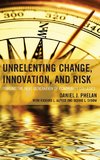 Unrelenting Change, Innovation, and Risk