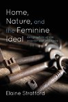 Home, Nature, and the Feminine Ideal