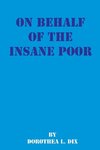 On Behalf of the Insane Poor