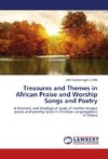 Treasures and Themes in African Praise and Worship Songs and Poetry