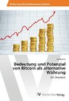 Bedeutung und Potenzial von Bitcoin als alternative Währung