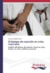 El tiempo de reacción en artes marciales