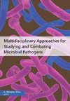 Multidisciplinary Approaches for Studying and Combating Microbial Pathogens