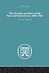 The Growth and Role of UK Financial Institutions, 1880-1966