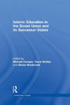 Islamic Education in the Soviet Union and Its Successor States