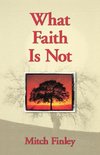 What Faith Is Not