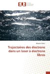 Trajectoires des électrons dans un laser à électrons libres