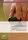 Professionalisierung der Physiotherapie in Deutschland: Bestrebungen im Bereich Ausbildung und Qualitätsmanagement