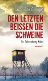 Den Letzten beißen die Schweine