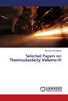 Selected Papers on Thermoelasticity Volume-III