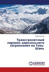 Transgranichnyj perenos ajerozol'nogo zagryazneniya na Tyan'-Shan'