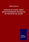 Leitlinien der Chemie. Sieben gemeinverständliche Vorträge aus der Geschichte der Chemie