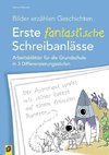 Bilder erzählen Geschichten - Erste fantastische Schreibanlässe