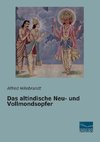 Das altindische Neu- und Vollmondsopfer