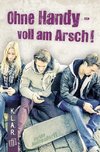 K.L.A.R.-Taschenbuch: Ohne Handy - voll am Arsch!