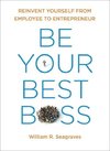 Seagraves, W:  Be Your Best Boss