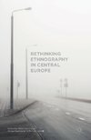 Rethinking Ethnography in Central Europe