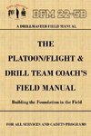 DrillMaster's Platoon/Flight & Drill Team Coach's Field Manual