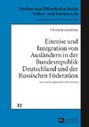 Einreise und Integration von Ausländern in der Bundesrepublik Deutschland und der Russischen Föderation