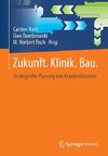 Zukunft. Klinik.  Bau.