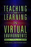 Teaching and Learning in Virtual Environments