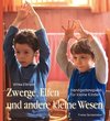 Zwerge, Elfen und andere kleine Wesen