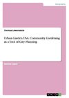 Urban Garden USA. Community Gardening as a Tool of City Planning