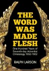 The Word Was Made Flesh