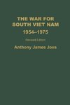 The War for South Viet Nam, 1954-1975