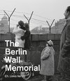 The Berlin Wall Memorial