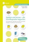 Spielen und Lernen - die Schriftsprache begreifen